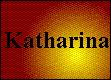 Kapitel 6 - Katharina