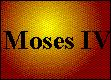 Kapitel 11 - Moses IV